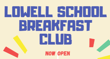 Lowell School Breakfast Club is NOW OPEN