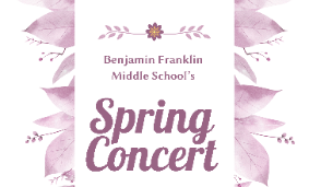 Spring Concert: Benjamin Franklin Middle School