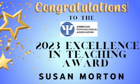 APA 2023 Excellence in Teaching Award: SUSAN MORTON 