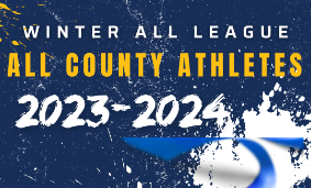 CONGRATULATIONS: Winter All League All County Athletes 2023-2024