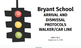 Bryant School Arrival and Dismissal Protocols for Walkers and Car Line