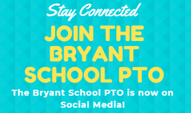 Stay Connected to all Things Bryant School and Bryant PTO