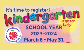 2023-2024 Kindergarten Registration Packets  Available March 6 - May 31, 2023