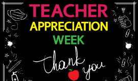 TEACHER APPRECIATION WEEK