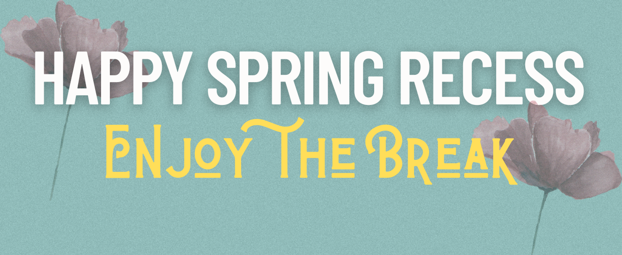Spring Recess